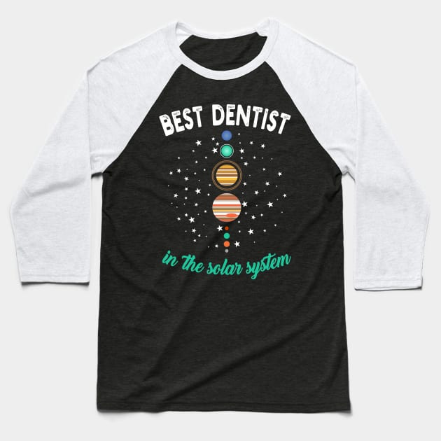 Best dentist in the Solar System Baseball T-Shirt by Fusion Designs